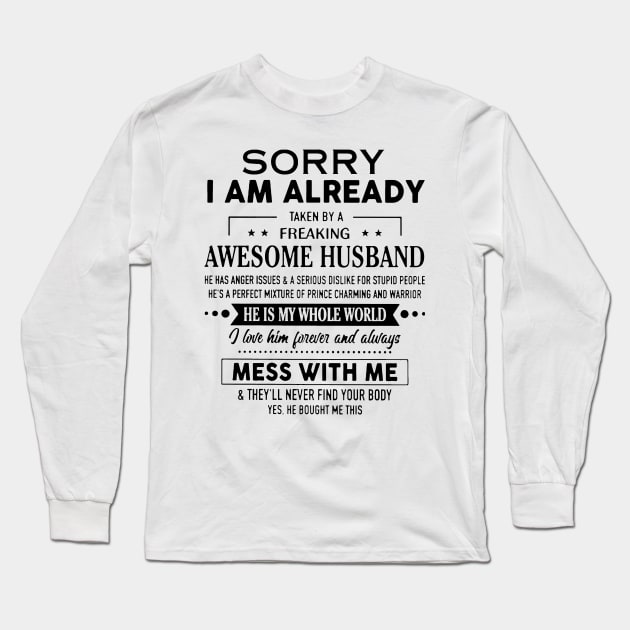 Sorry I'm Already Taken By A Freaking Awesome Husband Funny Valentine Long Sleeve T-Shirt by PlumleelaurineArt